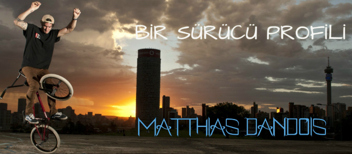 Bir Sürücü Profili - Matthias Dandois
